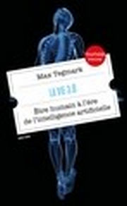 TEGMARK Max La vie 3.0. Etre humain à l´ère de l´intelligence artificielle
 Librairie Eklectic