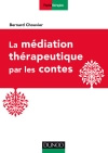 CHOUVIER Bernard  La médiation thérapeutique par les contes  Librairie Eklectic