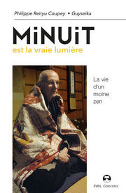 COUPEY Philippe Minuit est la vraie lumière. La vie d´un moine zen Librairie Eklectic