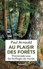 ARNOULD Paul  Au plaisir des forêts - Promenade sous le feuillage du monde  Librairie Eklectic