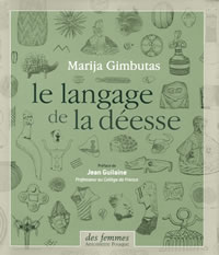 GIMBUTAS Marija Langage de la Déesse (Le). Préface de Jean Guilaine - Version luxe reliée Librairie Eklectic