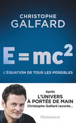 GALFARD Christophe  E = mc2. L´équation de tous les possibles.  Librairie Eklectic