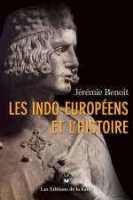 BENOIT Jérémie Les indo-européens et l´histoire Librairie Eklectic
