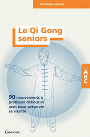 LIEGEOIS Véronique Le Qi Gong seniors - 90 mouvements à pratiquer debout et assis pour préserver sa vitalité
 Librairie Eklectic