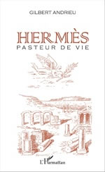 ANDRIEU Gilbert Hermès. Pasteur de vie Librairie Eklectic
