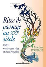 ROBERGE Martine  Rites de passage au XXIe siècle - Entre nouveaux rites et rites recyclés  Librairie Eklectic