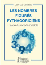 CARADEAU Jean-Luc Les nombres figurés pythagoriciens. La clé du monde invisible Librairie Eklectic