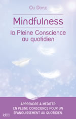 DOYLE Oli Mindfulness, la Pleine Conscience au quotidien. Apprendre à méditer en pleine conscience pour un épanouissement au quotidien Librairie Eklectic
