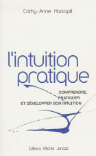 HACKSPILL Cathy-Anne Intuition pratique (L´). Comprendre, pratiquer et développer son intuition Librairie Eklectic