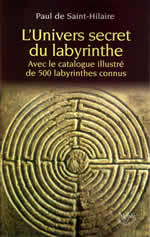 SAINT-HILAIRE Paul de L´Univers secret du labyrinthe -- derniers exemplaires (neuf) Librairie Eklectic