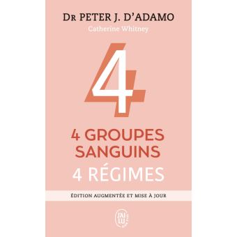 D´ADAMO Peter J. 4 groupes sanguins, 4 régimes. La solution personnalisée. (édition poche augmentée et mise à jour) Librairie Eklectic