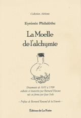 EYRENEE PHILALETHE Moelle de l´alchymie (La). Documents de 1655 à 1709 collectés, transcrits par Bernard Husson Librairie Eklectic