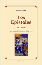 LAHY Georges Les épistoles 2013 à 2016. Lettres d´un kabbaliste au fil des mois. Librairie Eklectic