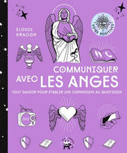DRAGON Elodie Communiquer avec les anges - Tout savoir pour établir une connexion au quotidien Librairie Eklectic