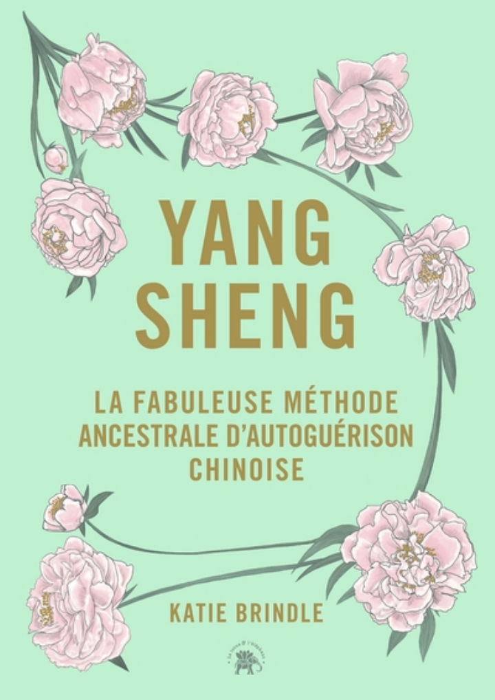 BRINDLE Katie Yang Sheng. La fabuleuse méthode ancestrale d´autoguérison chinoise Librairie Eklectic