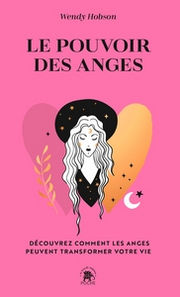 HOBSON Wendy Le pouvoir des anges - Découvrez comment les anges peuvent transformer votre vie Librairie Eklectic