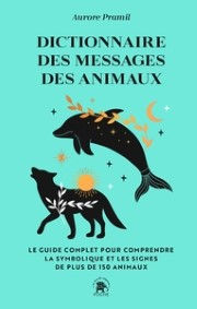 PRAMIL Aurore Dictionnaire des messages des animaux Librairie Eklectic