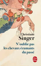 SINGER Christiane N´oublie pas les chevaux écumants du passé Librairie Eklectic