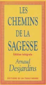 DESJARDINS Arnaud Les Chemins de la sagesse - édition intégrale Librairie Eklectic