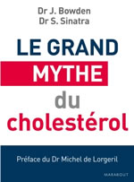 BOWDEN J & SINATRA S  Le grand mythe du cholestérol - Préface du Dr Michel de Lorgeril  Librairie Eklectic