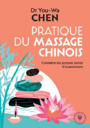CHEN You-Wa Dr Pratique du massage chinois. Connaître ses propres points d´acupuncture Librairie Eklectic
