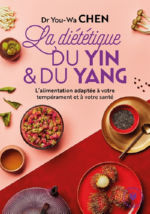 CHEN You-Wa Dr La diététique du Yin et du Yang. L´alimentation adaptée à votre tempérament et à votre santé Librairie Eklectic