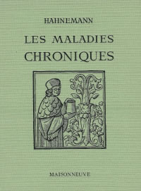 HAHNEMANN Samuel Maladies chroniques (Les). Traité des maladies chroniques et leur Traitement Homoeopathique Librairie Eklectic