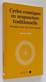 STROM Henning Cycles cosmiques en acupuncture traditionnelle. Analogies ciel-terre-homme Librairie Eklectic