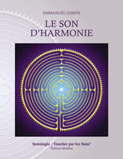 COMTE Emmanuel Le Son d´Harmonie. Sonologie, Toucher par les Sons, Sonothérapie - Livre + CD de 66 minutes Librairie Eklectic