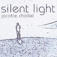 CHOLLET Jacotte Silent Light - Musique Multi Dimensionnelle - CD Librairie Eklectic