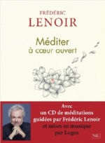 LENOIR Frédéric Méditer à coeur ouvert. Avec un CD de méditations guidées par Frédéric Le noir et mises en musique par Logos. Librairie Eklectic