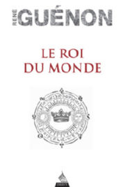 GUENON René Le Roi du monde (nouvelle édition) Librairie Eklectic