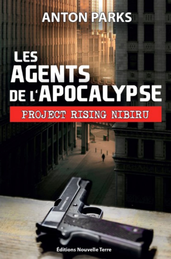 PARKS Anton Les Agents de l´Apocalypse. Project Rising Nibiru  Librairie Eklectic