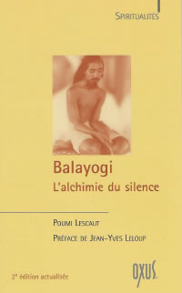 LESCAUT Poumi Balayogi. L´alchimie du silence. Préface de Jean-Yves Leloup Librairie Eklectic
