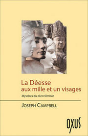 CAMPBELL Joseph La Déesse aux mille et un visages - Mystères du divin féminin Librairie Eklectic