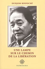 DUDJOM Rinpoché Une lampe sur le chemin de la libération Librairie Eklectic