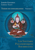 JAMGON KONGTRUL LODREU THAYE Trésor de Connaissances - volume 1 : Les Systèmes Philosophiques bouddhistes Librairie Eklectic