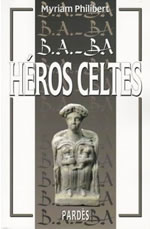 PHILIBERT Myriam B.A.-BA Héros celtes Librairie Eklectic