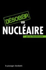 LES DESOBEISSANTS Désobéir au nucléaire Librairie Eklectic