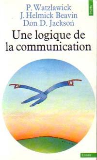 WATZLAWICK Paul Logique de la communication (Une) Librairie Eklectic