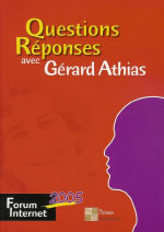 ATHIAS Gérard Questions Réponses avec Gérard Athias. Forum internet 2005 Librairie Eklectic