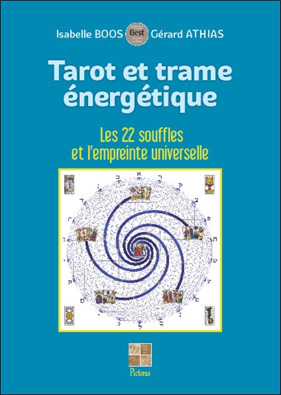 BOOS Isabelle & ATHIAS Gérard Tarot et trame énergétique. Les 22 souffles et l´empreinte universelle. Librairie Eklectic