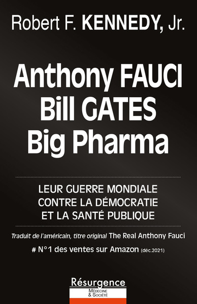 KENNEDY Robert Jr Anthony Fauci, Bill Gates et Big Pharma. Leur guerre mondiale contre la démocratie et la santé publique Librairie Eklectic