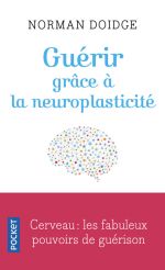 DOIDGE Norman Guérir grâce à la neuroplasticité. Cerveau : les fabuleux pouvoirs de guérison.  Librairie Eklectic