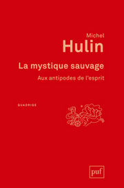 HULIN Michel La Mystique sauvage. Aux antipodes de l´esprit
 Librairie Eklectic