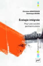 ARNSPERGER Christian & BOURG Dominique Ecologie intégrale. Pour une société permacirculaire.  Librairie Eklectic