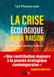 PLUMWOOD Val La crise écologique de la raison
 Librairie Eklectic