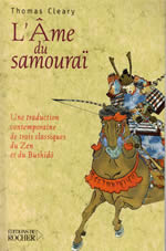 CLEARY Thomas Âme du samourai (L´). Une traduction contemporaine de trois classiques du Zen et du Bushidô  Librairie Eklectic