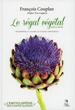 COUPLAN François Le Régal végétal. Reconnaître et cuisiner les plantes comestibles (Nouvelle édition) Librairie Eklectic
