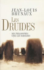 BRUNAUX Jean-Louis Les Druides. Des philosophes chez les barbares -- en réimpression Librairie Eklectic